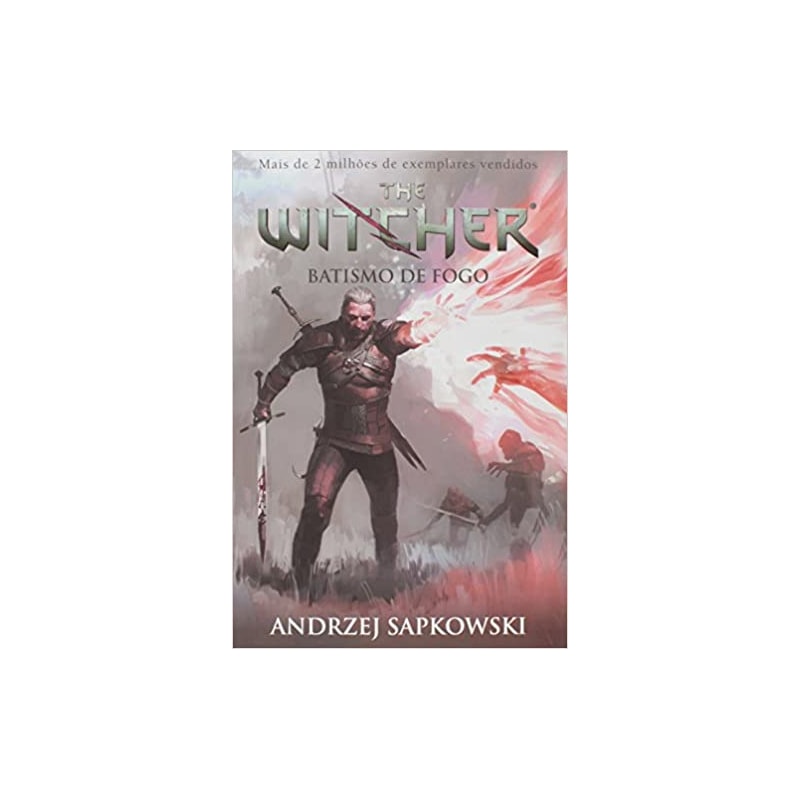 BATISMO DE FOGO - THE WITCHER - A SAGA DO BRUXO GERALT DE RÍVIA (CAPA GAME)