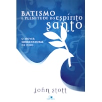 Batismo e plenitude do espírito santo - 2ª edição revisada
