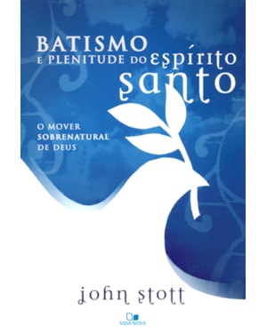Batismo e plenitude do espírito santo - 2ª edição revisada