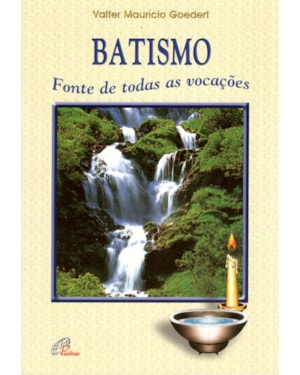 Batismo fonte de todas as vocações