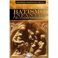 Batismo Infantil: Uma análise reformada