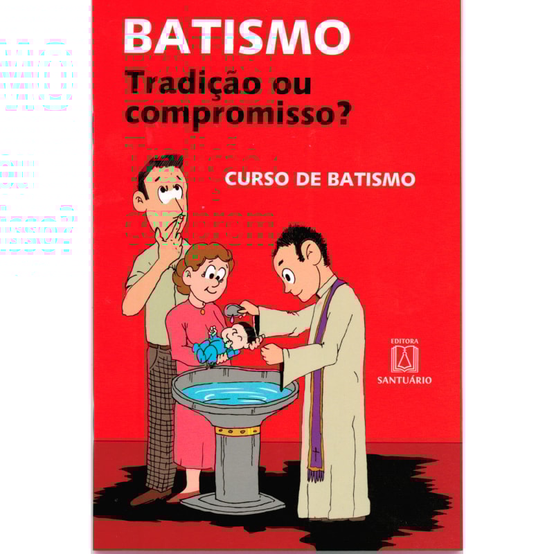 BATISMO - TRADICAO OU COMPROMISSO