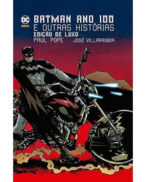 Batman:ano 100 e outras histórias: edição de luxo