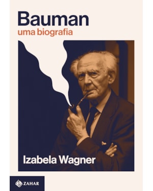 BAUMAN: UMA BIOGRAFIA