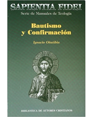 BAUTISMO Y CONFIRMACION: SACRAMENTOS DE INICIACION