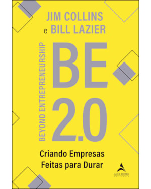Be 2.0: beyond entrepreneurship - Criando empresas feitas para durar