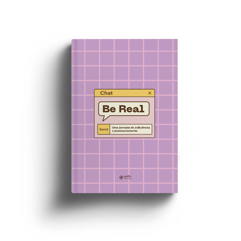 BE REAL: UMA JORNADA DE INFLUÊNCIA E POSICIONAMENTO