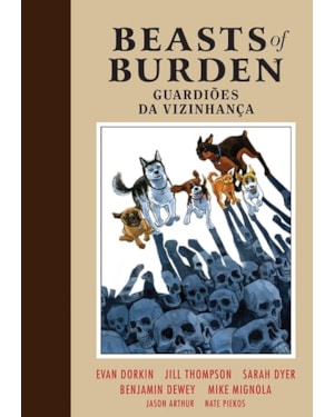BEASTS OF BURDEN VOL. 2: GUARDIÕES DA VIZINHANÇA