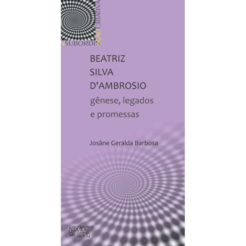 Beatriz Silva D''''Ambrosio: gênese, legados e promessas