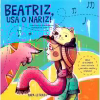 Beatriz, usa o nariz!