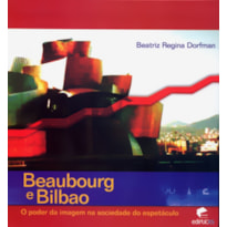 BEAUBOURG E BILBAO - O PODER DA IMAGEM NA SOCIEDADE... BEAUBOURG E BILBAO - O PODER DA IMAGEM NA SOCIEDADE...