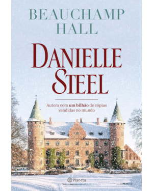 BEAUCHAMP HALL: ROMANCE INÉDITO DA AUTORA COM MAIS DE UM BILHÃO DE LIVROS VENDIDOS