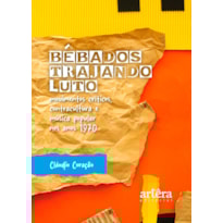 BÊBADOS TRAJANDO LUTO: MOVIMENTOS CRÍTICOS, CONTRACULTURA E MÚSICA POPULAR NOS ANOS 1970