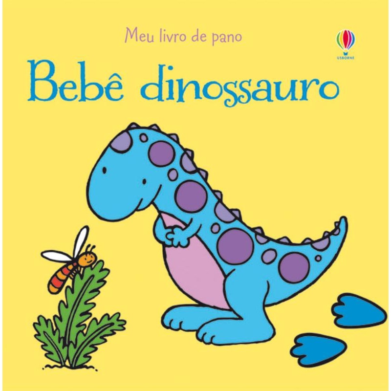BEBÊ DINOSSAURO : MEU LIVRO DE PANO