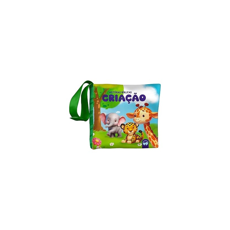 BEBÊ FELIZ - HISTÓRIAS BÍBLICAS CRIAÇÃO: LIVRO DE PANO INFANTIL
