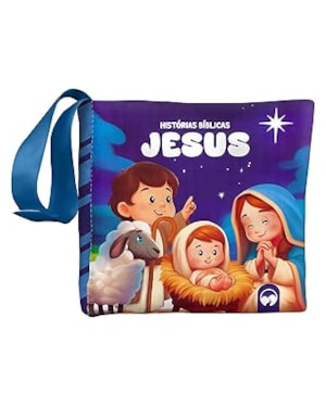 BEBÊ FELIZ - HISTÓRIAS JESUS: LIVRO DE PANO INFANTIL