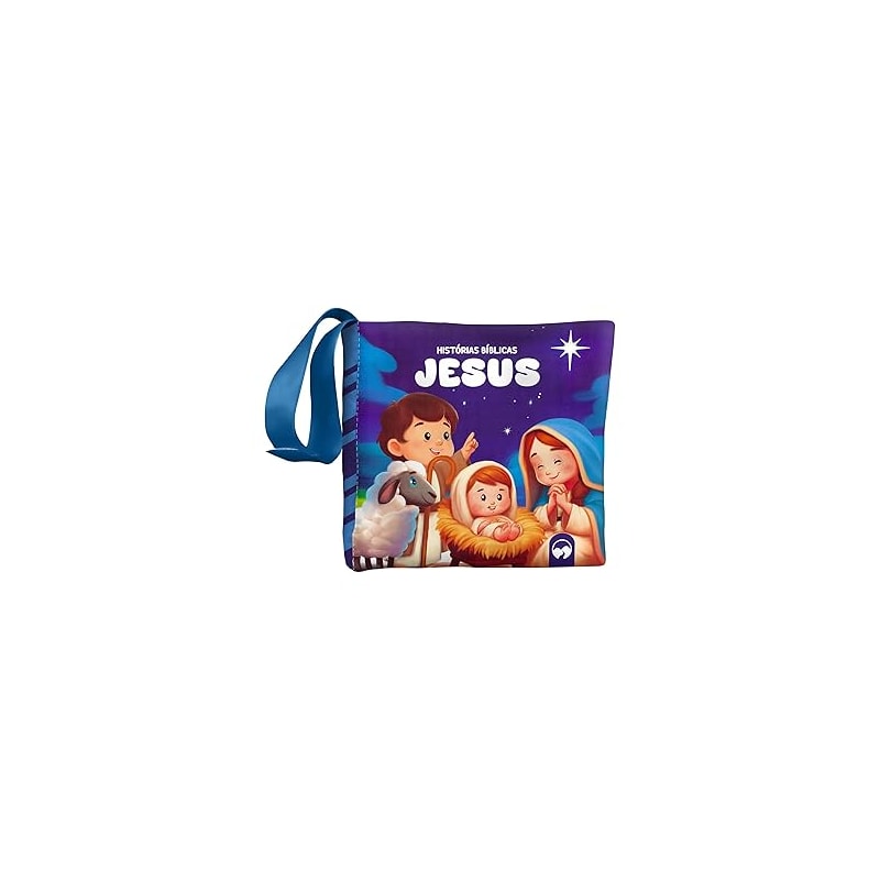 BEBÊ FELIZ - HISTÓRIAS JESUS: LIVRO DE PANO INFANTIL