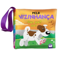 BEBÊ FELIZ - PELA VIZINHANÇA - LIVRO DE PANO INFANTIL