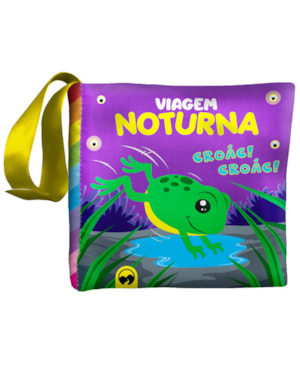 BEBÊ FELIZ - VIAGEM NOTURNA: LIVRO DE PANO INFANTIL
