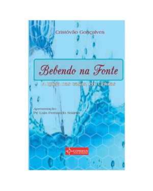 BEBENDO NA FONTE - A IGREJA NAS CASAS, EM CÉLULAS