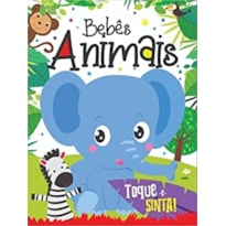 BEBÊS ANIMAIS - TOQUE E SINTA