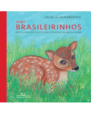 BEBÊS BRASILEIRINHOS (BROCHURA): POESIA PARA OS FILHOTES MAIS ESPECIAIS DA NOSSA FAUNA
