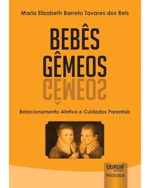 BEBÊS GÊMEOS - RELACIONAMENTO AFETIVO E CUIDADOS PARENTAIS