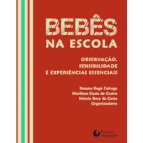 BEBÊS NA ESCOLA - OBESERVAÇÃO, SENSIBILIDADE E EXPERIÊNCIAS ESSENCIAIS