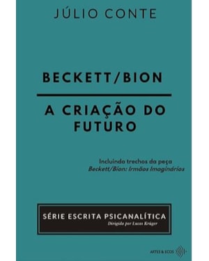 BECKETT/BION: A CRIAÇÃO DO FUTURO
