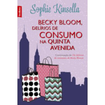 BECKY BLOOM, DELÍRIOS DE CONSUMO NA QUINTA AVENIDA (EDIÇÃO DE BOLSO)