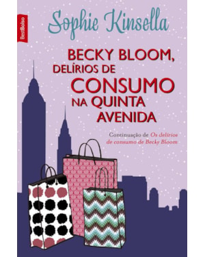 BECKY BLOOM, DELÍRIOS DE CONSUMO NA QUINTA AVENIDA (EDIÇÃO DE BOLSO)