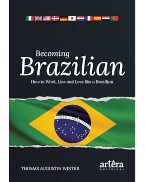 BECOMING BRAZILIAN: HOW TO WORK, LIVE AND LOVE LIKE A BRAZILIAN