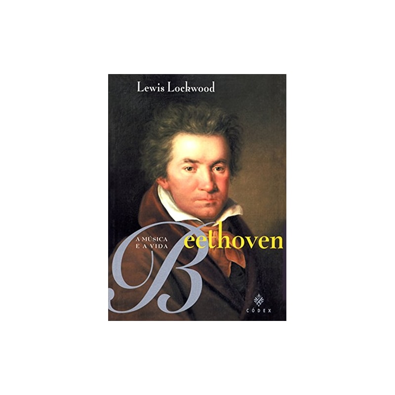 BEETHOVEN: A MÚSICA E A VIDA
