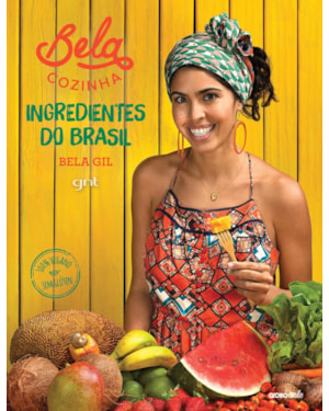 BELA COZINHA - INGREDIENTES DO BRASIL