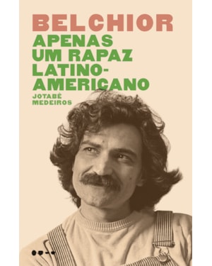Belchior: apenas um rapaz latino-americano