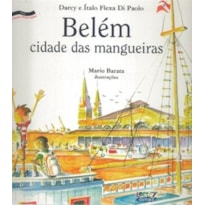 BELÉM: CIDADE DAS MANGUEIRAS
