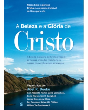 BELEZA E A GLÓRIA DE CRISTO, A