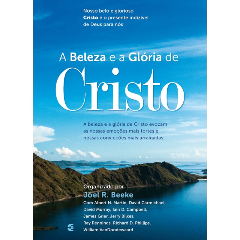 BELEZA E A GLÓRIA DE CRISTO, A