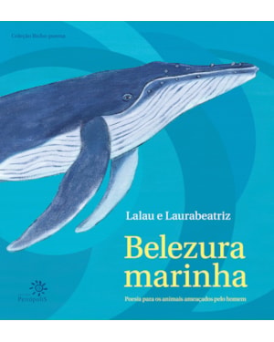 BELEZURA MARINHA: POESIA PARA OS ANIMAIS AMEAÇADOS PELO HOMEM