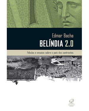 BELÍNDIA 2.0: FÁBULAS E ENSAIOS SOBRE O PAÍS DOS CONTRASTES: FÁBULAS E ENSAIOS SOBRE O PAÍS DOS CONTRASTES
