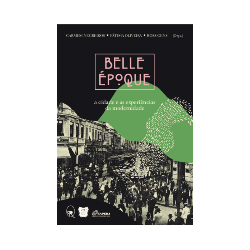 BELLE ÉPOQUE: A CIDADE E AS EXPERIÊNCIAS DA MODERNIDADE