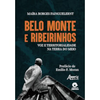 BELO MONTE E RIBEIRINHOS: VOZ E TERRITORIALIDADE NA TERRA DO MEIO