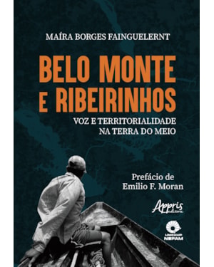 BELO MONTE E RIBEIRINHOS: VOZ E TERRITORIALIDADE NA TERRA DO MEIO
