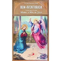 Bem-Aventurada: estudo popular sobre Maria, a mãe de Jesus