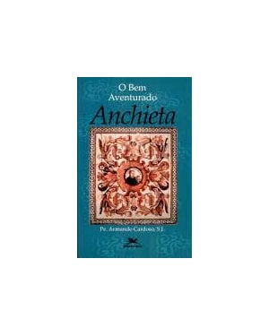 BEM AVENTURADO ANCHIETA, O - 1ª