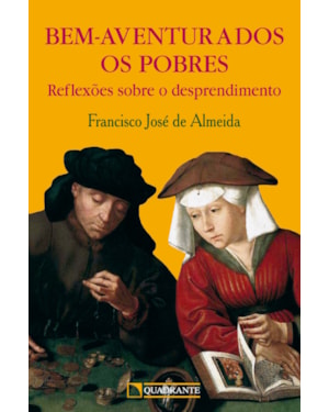 BEM-AVENTURADOS OS POBRES: REFLEXÕES SOBRE O DESPRENDIMENTO
