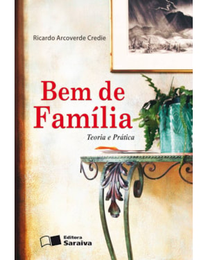 BEM DE FAMÍLIA - 3ª EDIÇÃO 2013: TEORIA E PRÁTICA