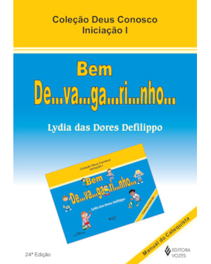 BEM DE...VA...GA...RI...NHO... - INICIAÇÃO I CATEQUISTA