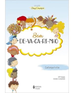 BEM DEVAGARINHO - CATEQUISTA: CATEQUESE DE INICIAÇÃO I