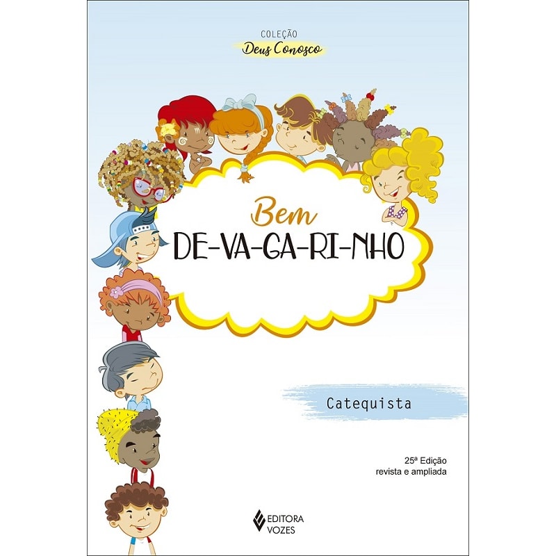 BEM DEVAGARINHO - CATEQUISTA: CATEQUESE DE INICIAÇÃO I